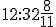 12:32\frac{8}{11}